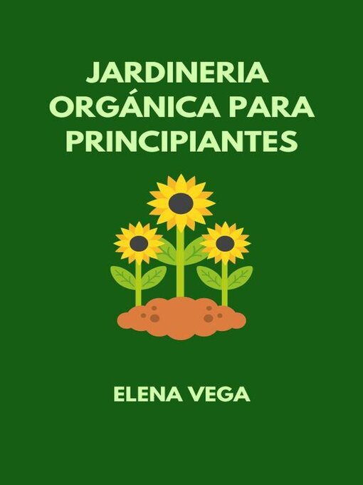 Title details for Jardineria órganica para principiantes by Elena Vega - Available